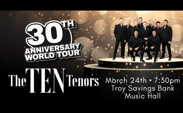 The Ten Tenors at Troy Savings Bank Music Hall