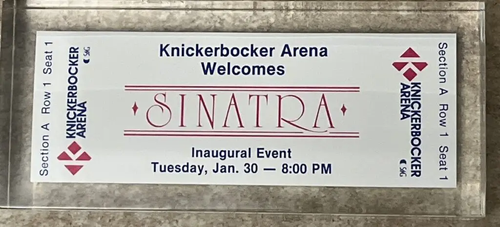 A ticket reading Knickerbocker Arena Welcomes Sinatra, Inaugural Event, Tuesday January 30, 8 PM, Section A Row 1 Seat 1